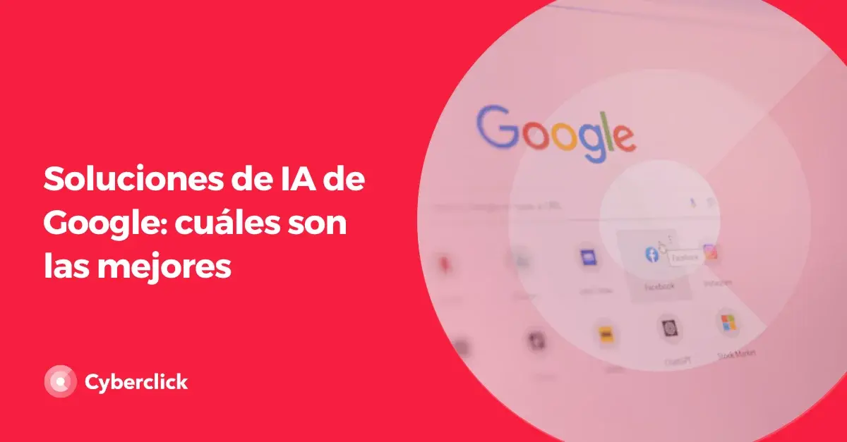 Soluciones de IA de Google cuales son las mejores