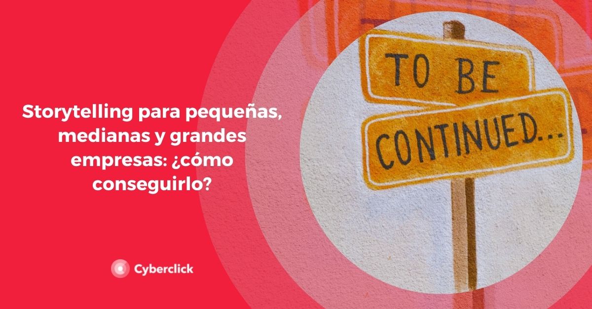Storytelling para pequenas medianas y grandes empresas como conseguirlo