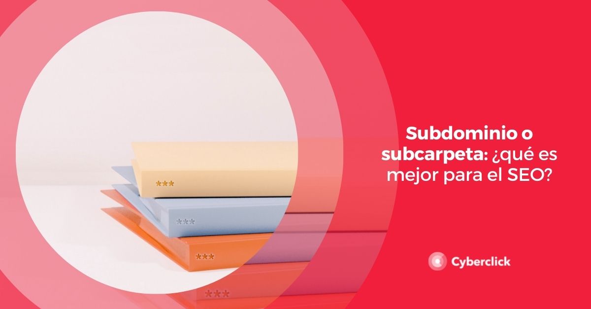 Subdominio o subcarpeta que es mejor para el SEO