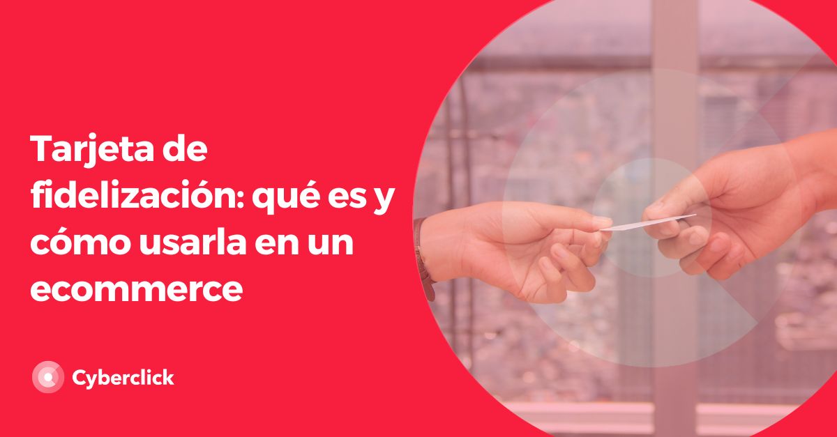 Tarjeta de fidelizacion - que es y como usarla en un ecommerce