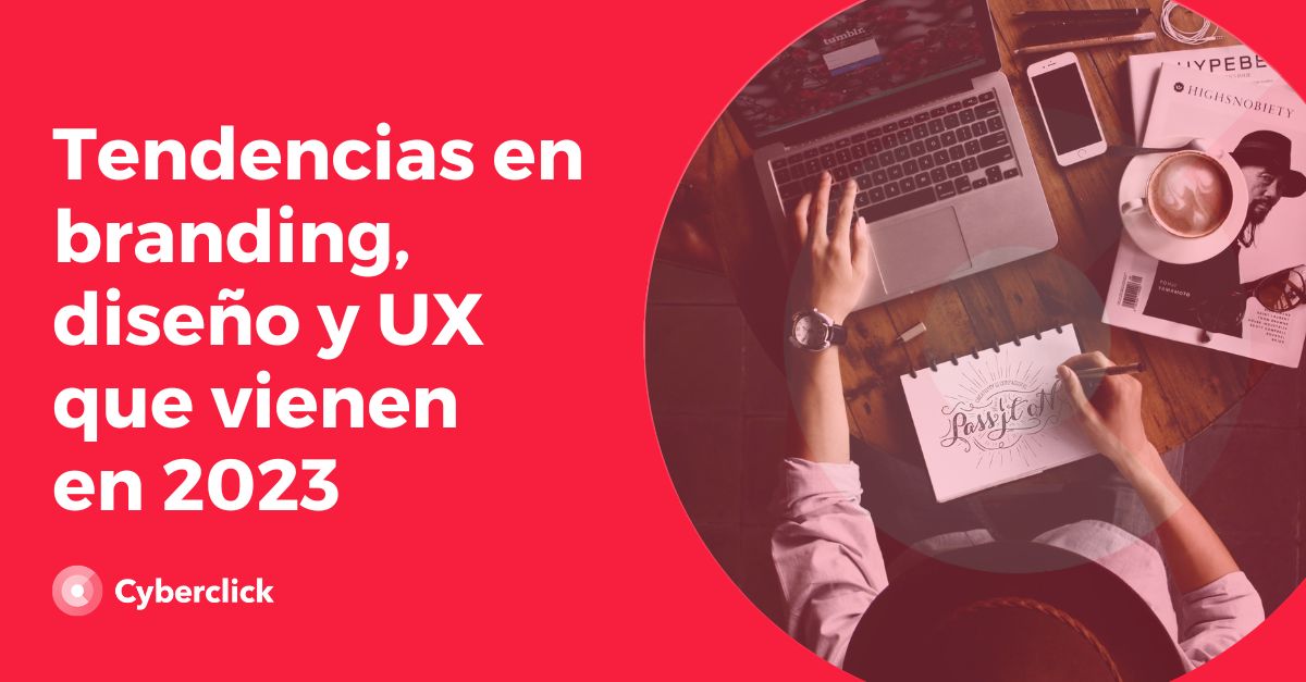 Tendencias en branding diseno y UX que vienen en 2023