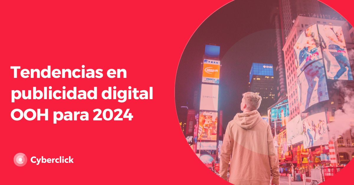 Tendencias en publicidad digital OOH para 2024