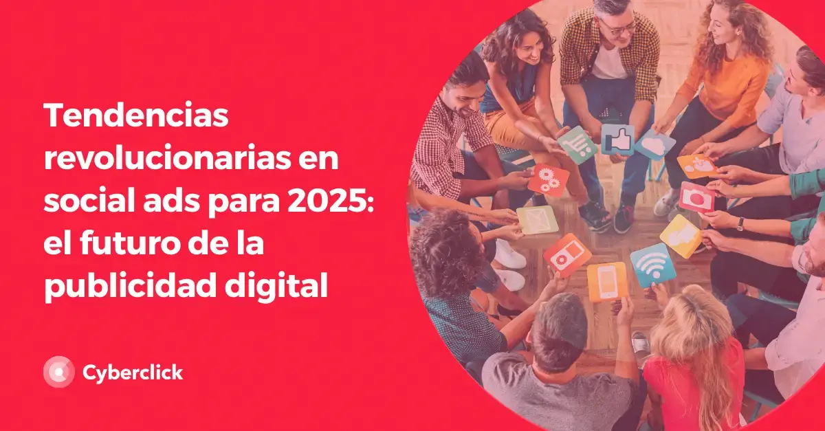 Tendencias revolucionarias en social ads para 2025 el futuro de la publicidad digital
