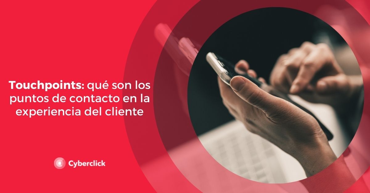 Touchpoints que son los puntos de contacto en la experiencia del cliente