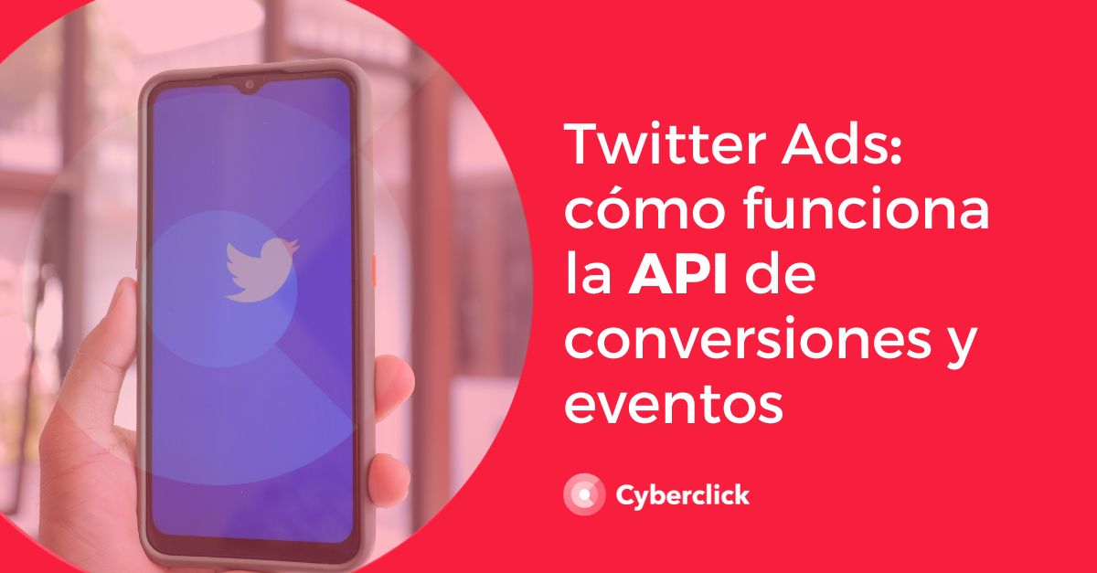 Twitter Ads como funciona la API de conversiones los eventos y el pixel de tracking