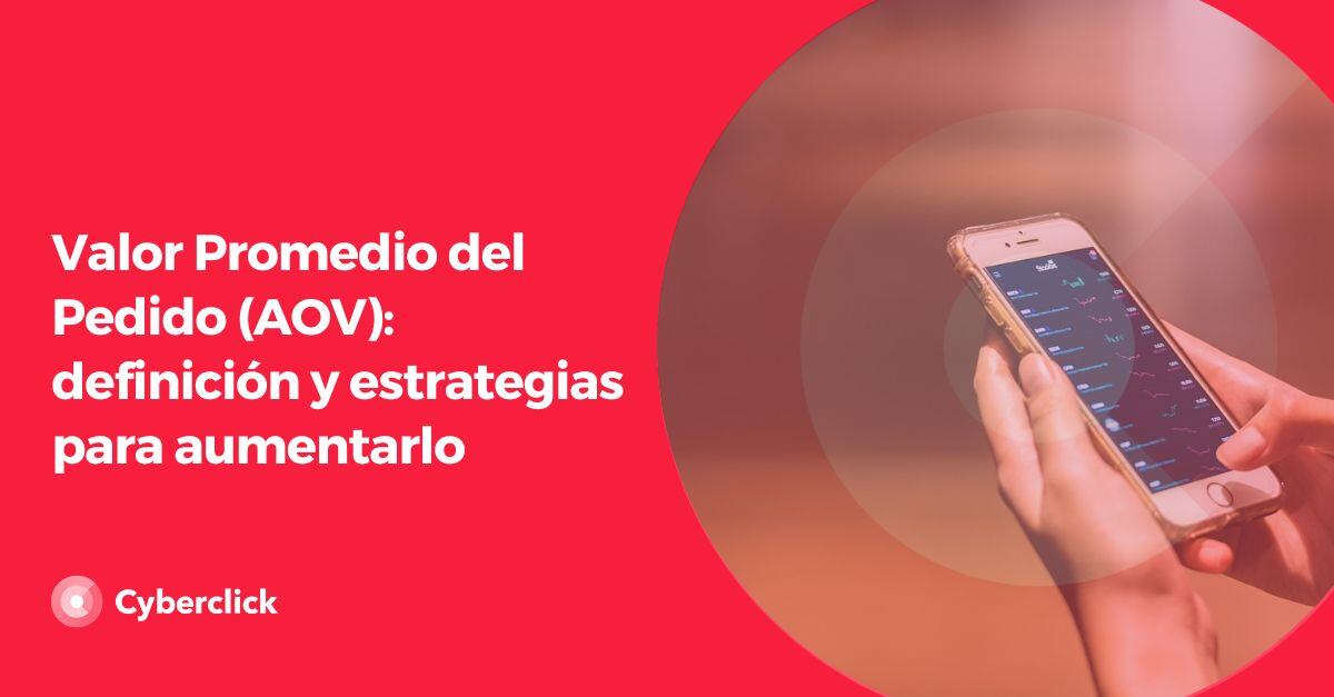 Valor Promedio del Pedido AOV definicion y estrategias para aumentarlo