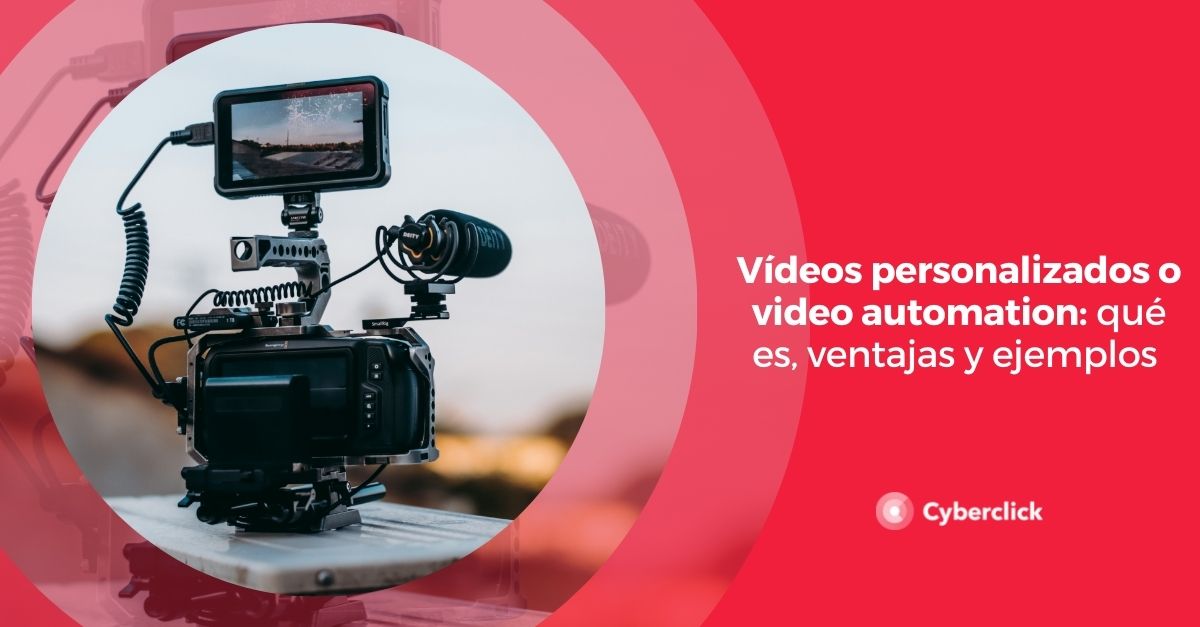 videos personalizados o video automation que es ventajas y ejemplos
