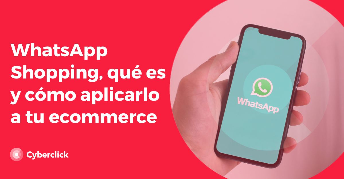 WhatsApp Shopping que es y como aplicarlo a tu ecommerce