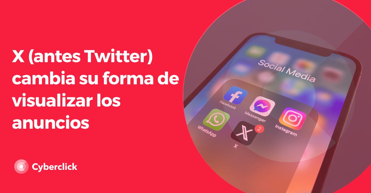 X antes Twitter cambia su forma de visualizar los anuncios