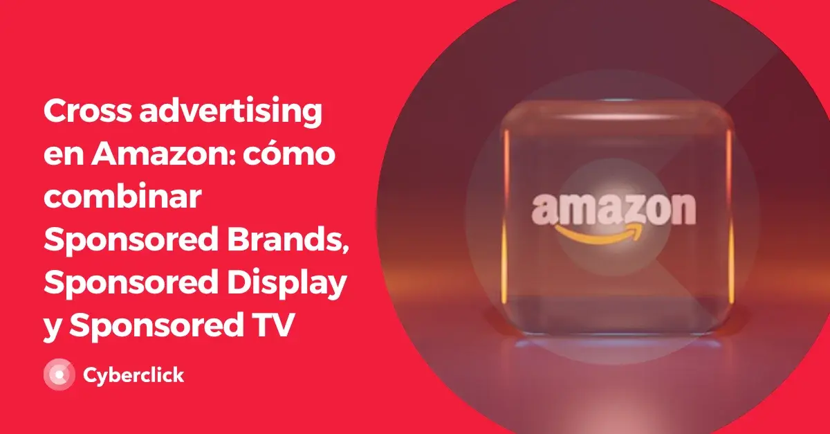 cross-advertising-en-amazon-como-combinar-sponsored-brands-sponsored-display-y-sponsored-tv