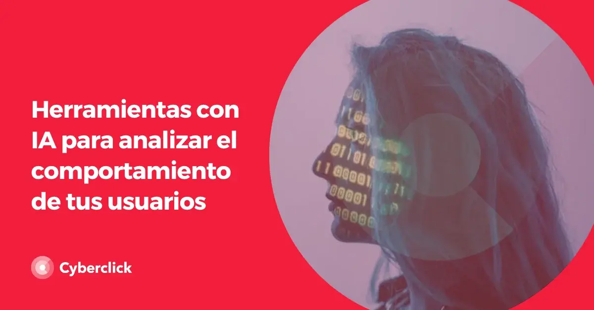 herramientas-con-ia-para-analizar-el-comportmaiento-de-tus-usuarios