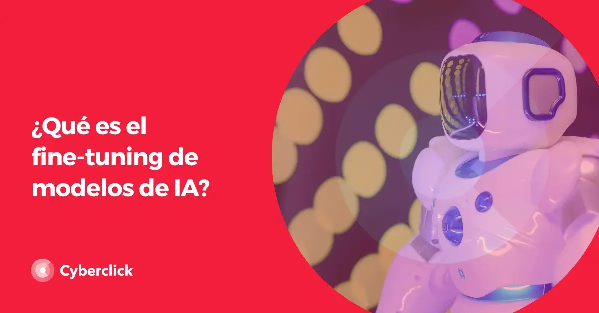 que-es-el-fine-tuning-de-modelos-de-ia