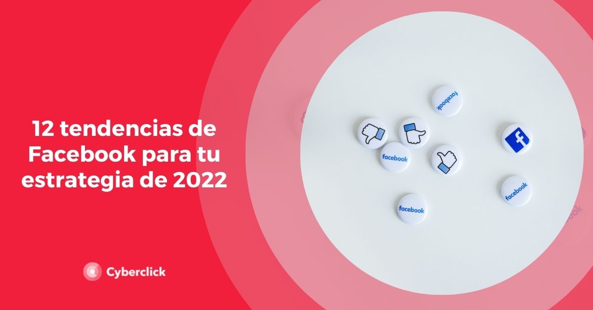 tendencias de Facebook para tu estrategia