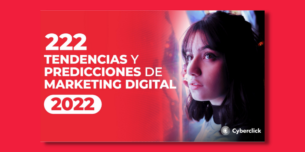 Tendencias y Predicciones de Marketing Digital 2022