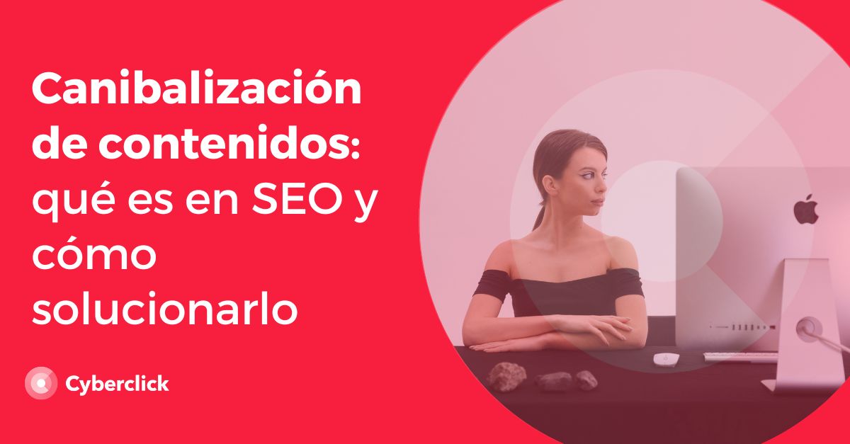 Canibalizacion de contenidos que es en SEO y como solucionarlo