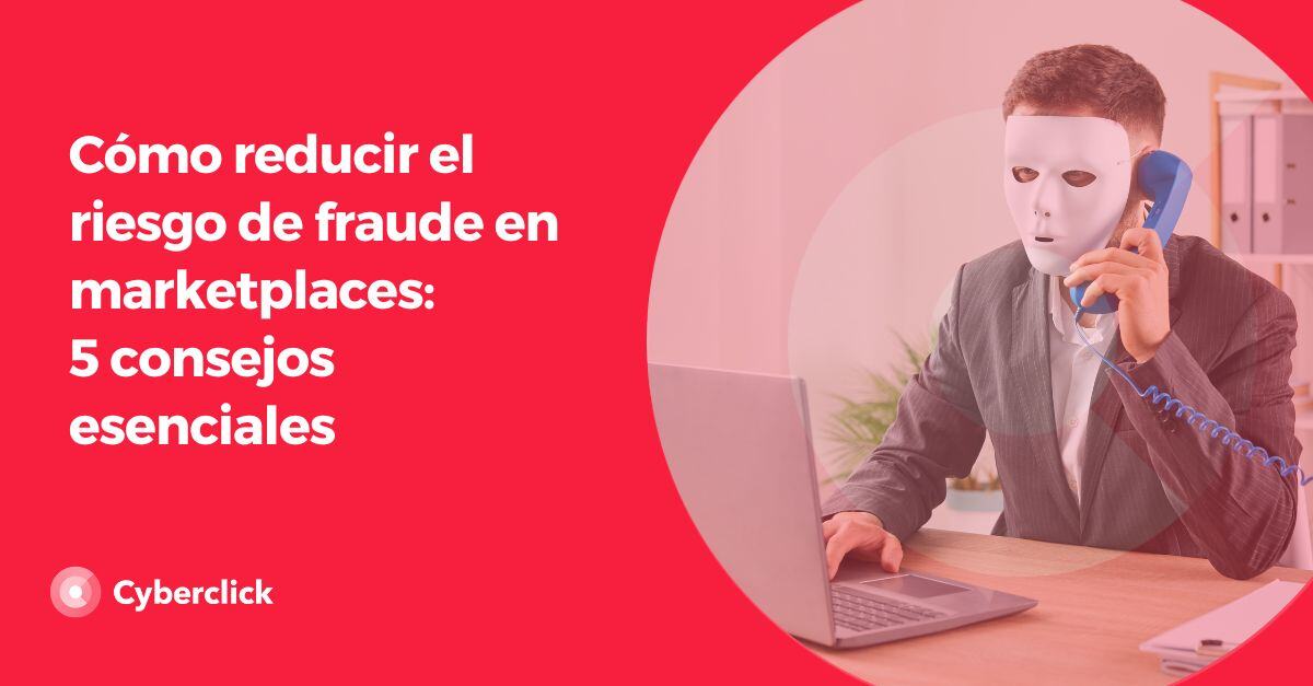 consejos para reducir el fraude en marketplaces