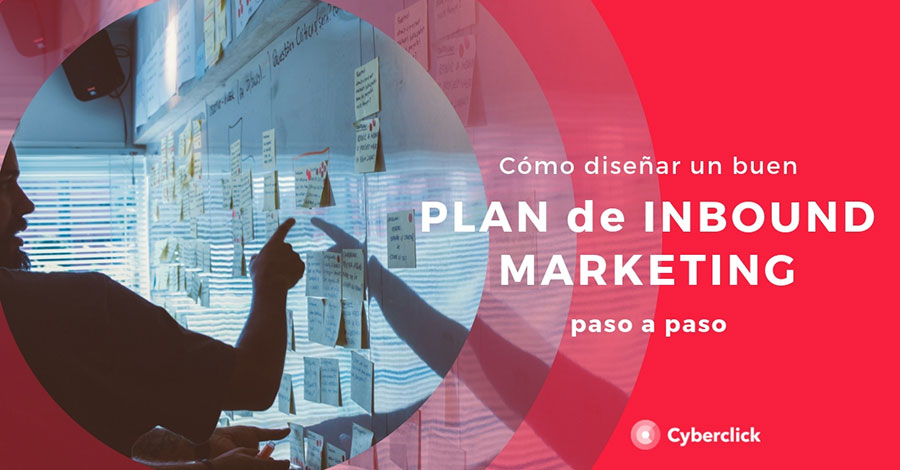 Como-disenar-un-buen-plan-de-inbound-marketing-paso-a-paso