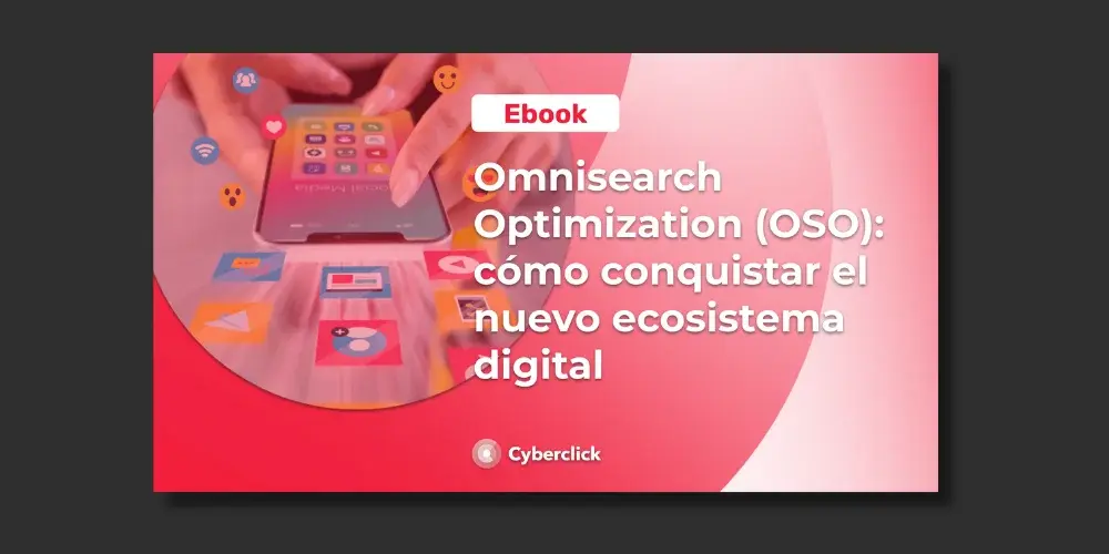 Omnisearch Optimization (OSO): cómo conquistar el nuevo ecosistema digital