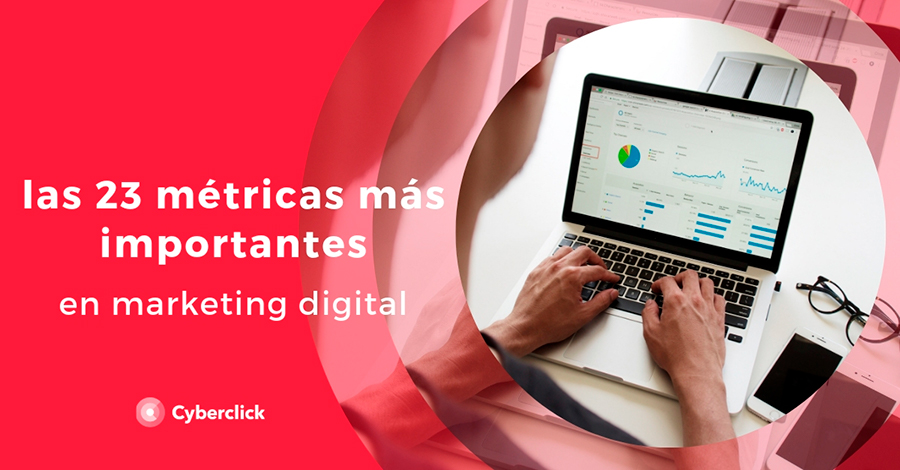 Las 23 metricas mas importantes en marketing digital