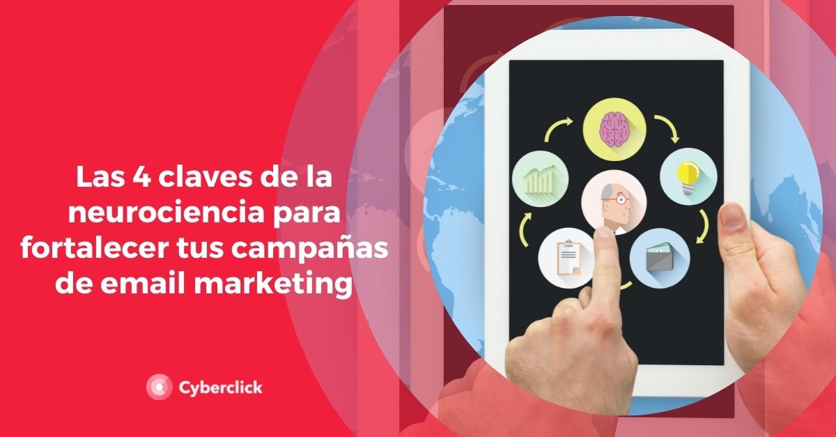 Las claves de la neurociencia para fortalecer tus campanas de email marketing