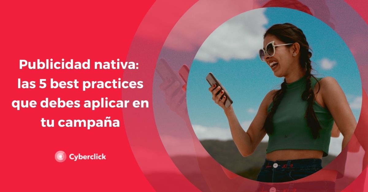 Publicidad nativa las best practices que debes aplicar en tu campana