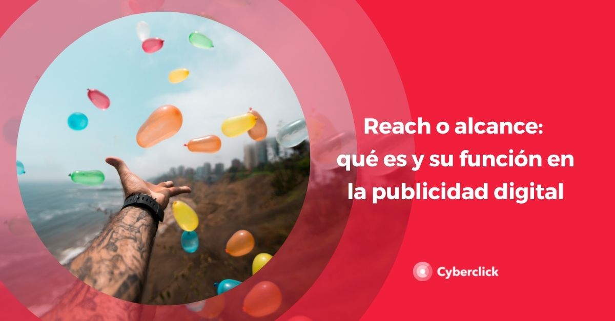 Que es el reach en publicidad