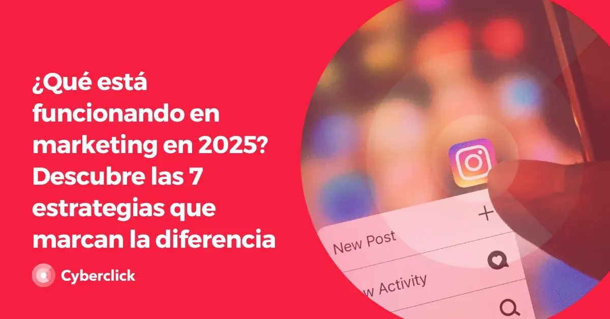 Que esta funcionando en marketing en 2025 7 estrategias que son tendencia