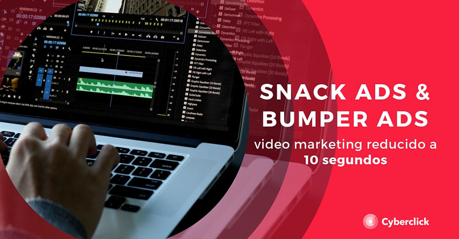 Snack-Ads-y-Bumper-Ads-video-marketing-reducido-a-10-segundos