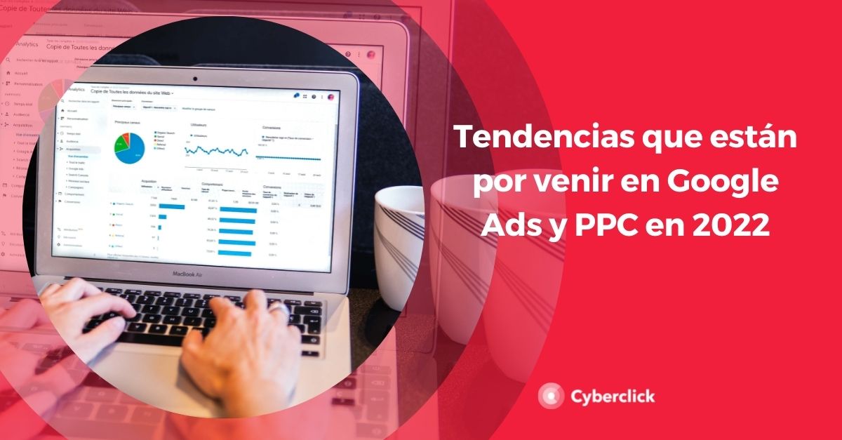 Tendencias que estan por venir en Google Ads y PPC 