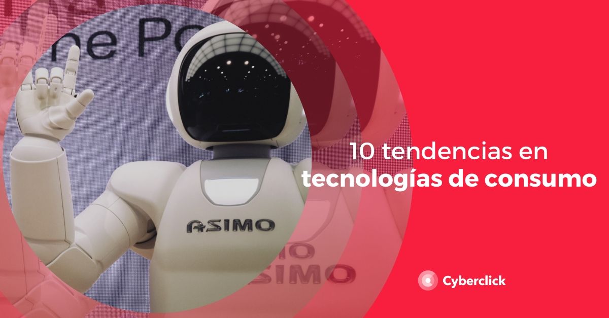 10 tendencias en tecnologias de consumo