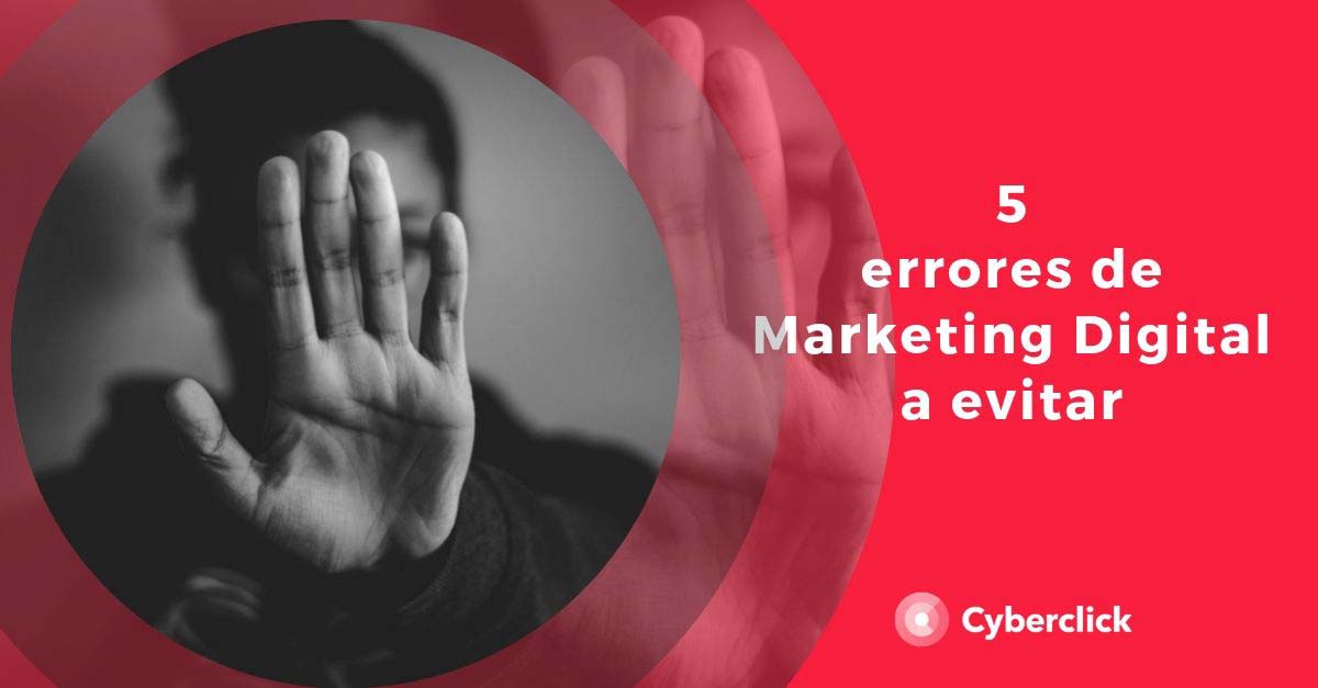 5-errores-de-marketing-digital-que-no-debes-cometer