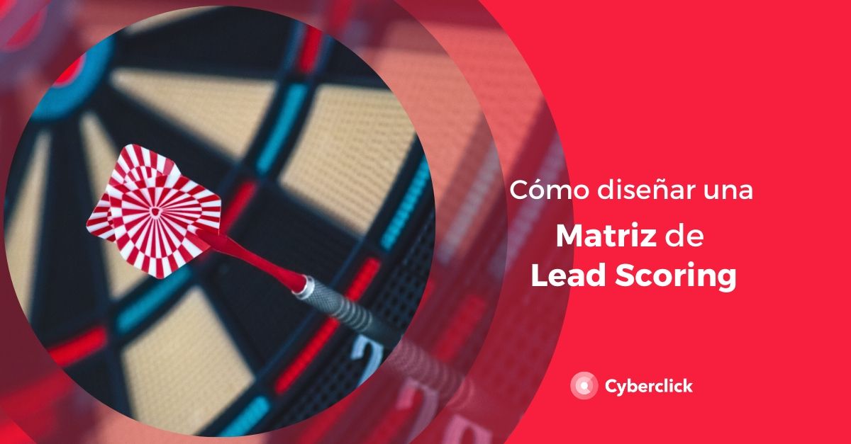 Como disenar una matriz de lead scoring efectiva