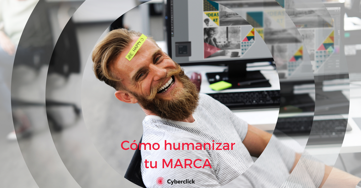 Como humanizar tu marca