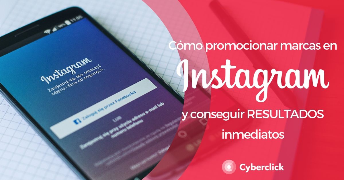 Como promocionar marcas en Instagram y conseguir resultados inmediatos