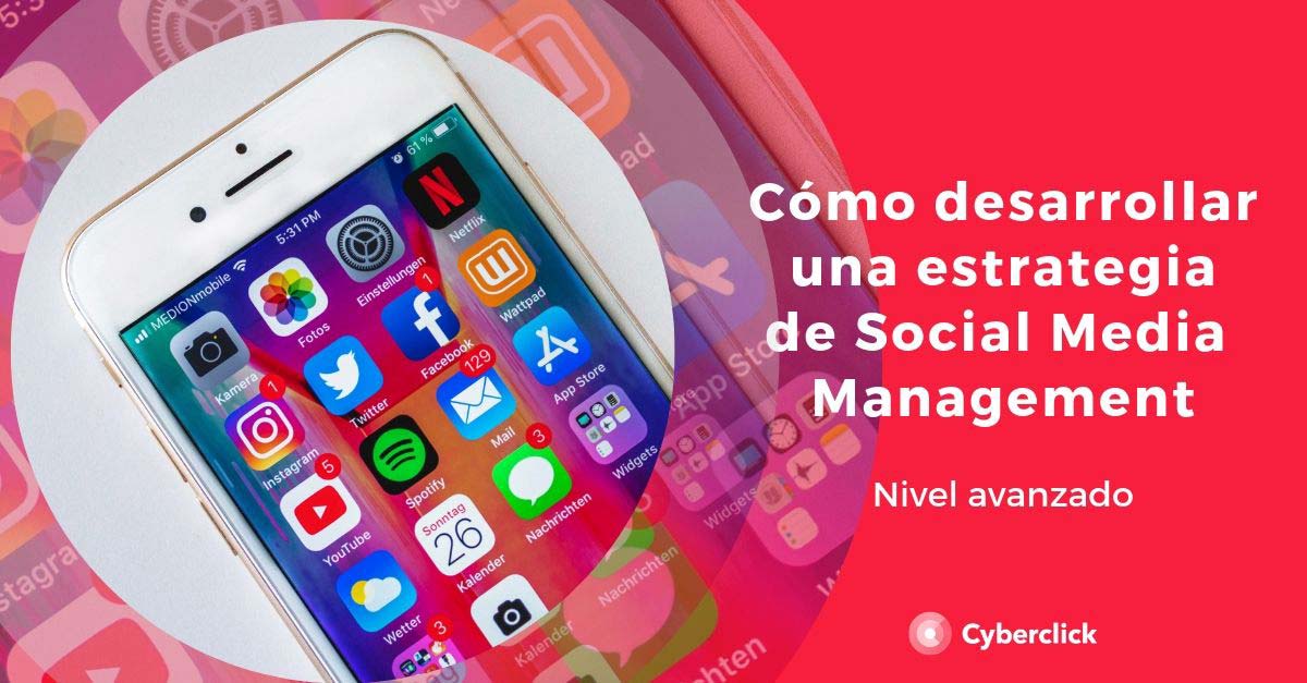 Como-desarrollar-una-estrategia-de-Social-Media-Management-nivel-avanzado