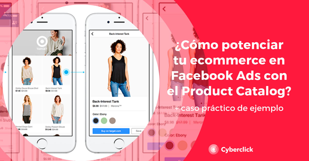 Groenlandia Feudo Espinas Cómo potenciar tu ecommerce en Facebook Ads con el Product Catalog? (+caso  práctico)