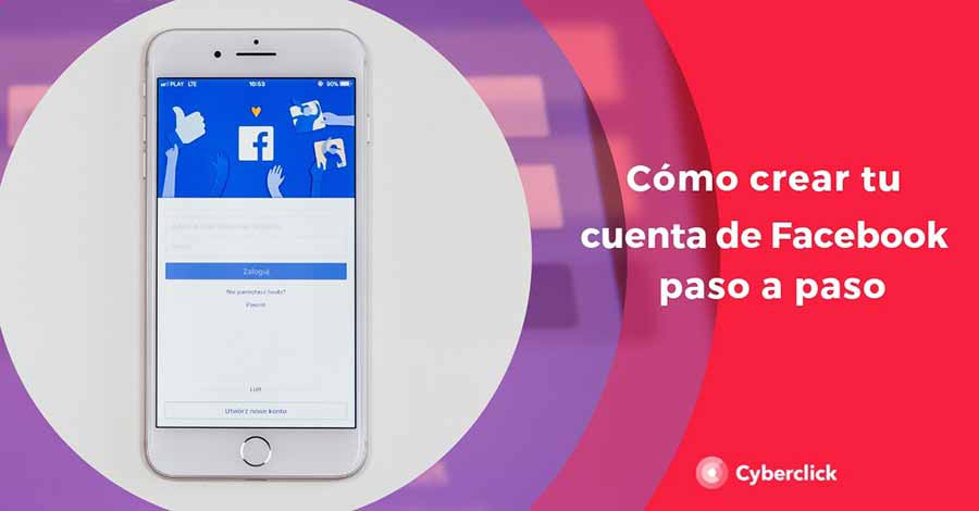 Crear o abrir una cuenta en Facebook paso a paso (+tutoriales)