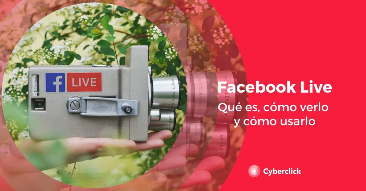 Facebook Live que es como verlo y usarlo