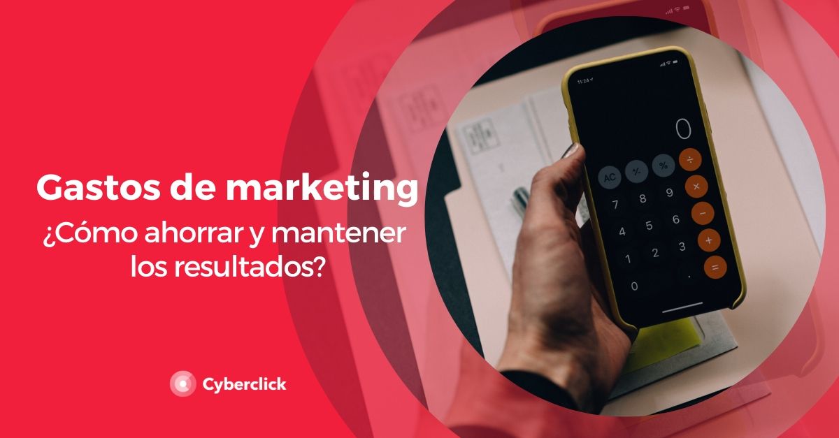 Gastos de marketing como ahorrar y mantener los resultados