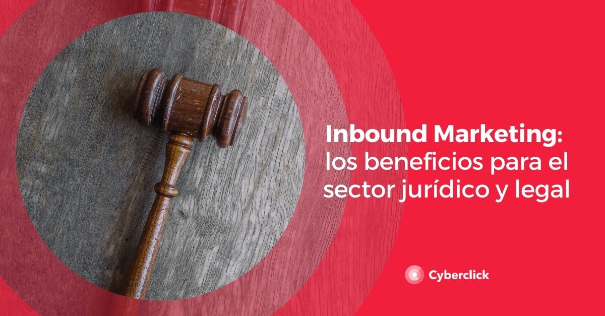 Inbound Marketing los beneficios para el sector juridico y legal