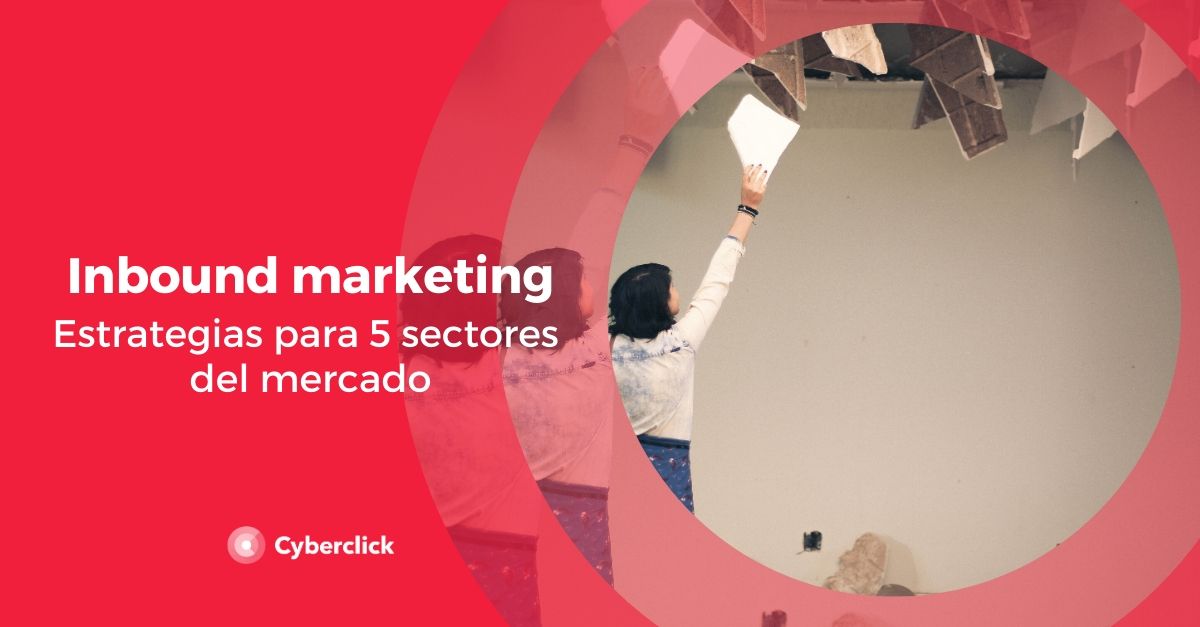 Inbound Marketing estrategias para 5 sectores del mercado