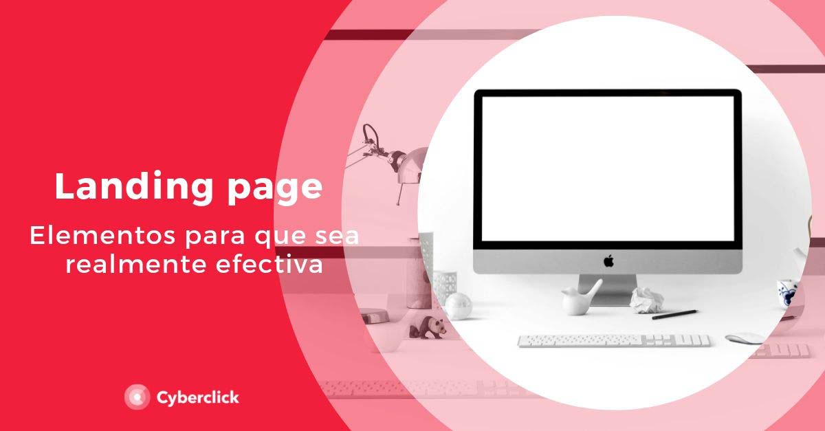 Landing-page-elementos-para-que-sea-realmente-efectiva