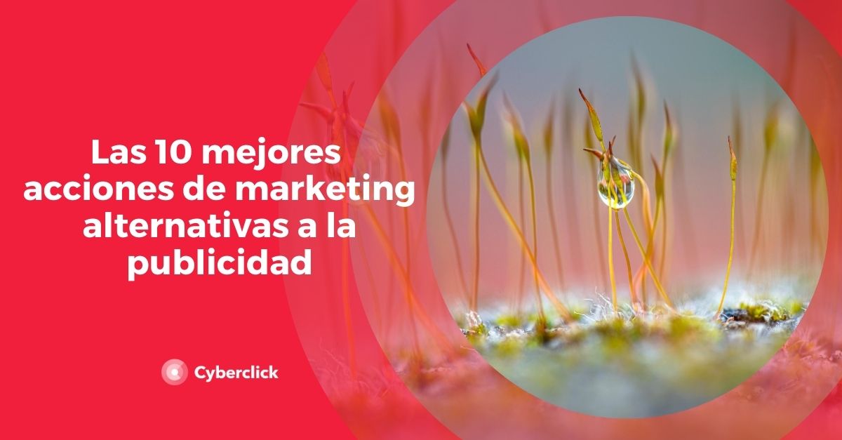 Las 10 mejores acciones de marketing alternativas a la publicidad