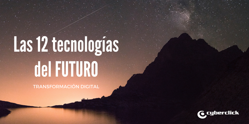 Las 12 tecnologías ejes de la transformación digital del futuro.png