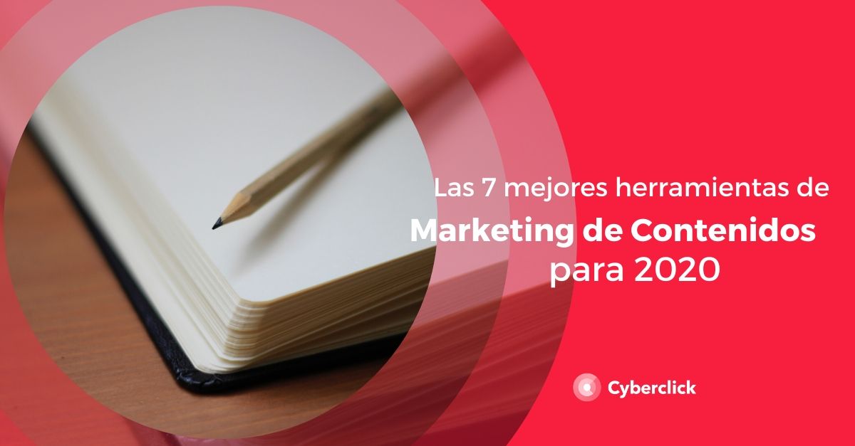 Las 7 mejores herramientas de marketing de contenidos para 2020