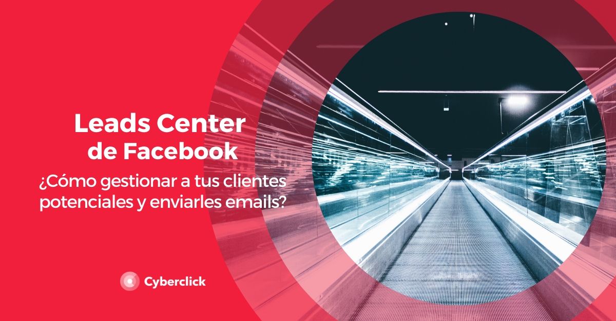 Leads Center de Facebook como gestionar a tus clientes potenciales y enviarles emails