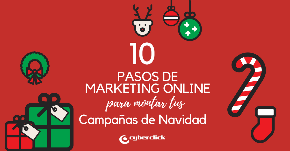 Los 10 pasos de marketing online para tus campañas de Navidad Los 10 pasos de marketing online para tus campañas de Navidad