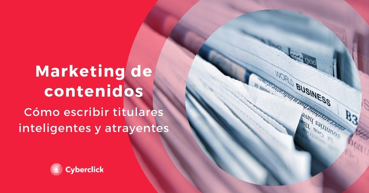 Marketing-de-contenidos-como-escribir-titulares-inteligentes-y-atrayentes