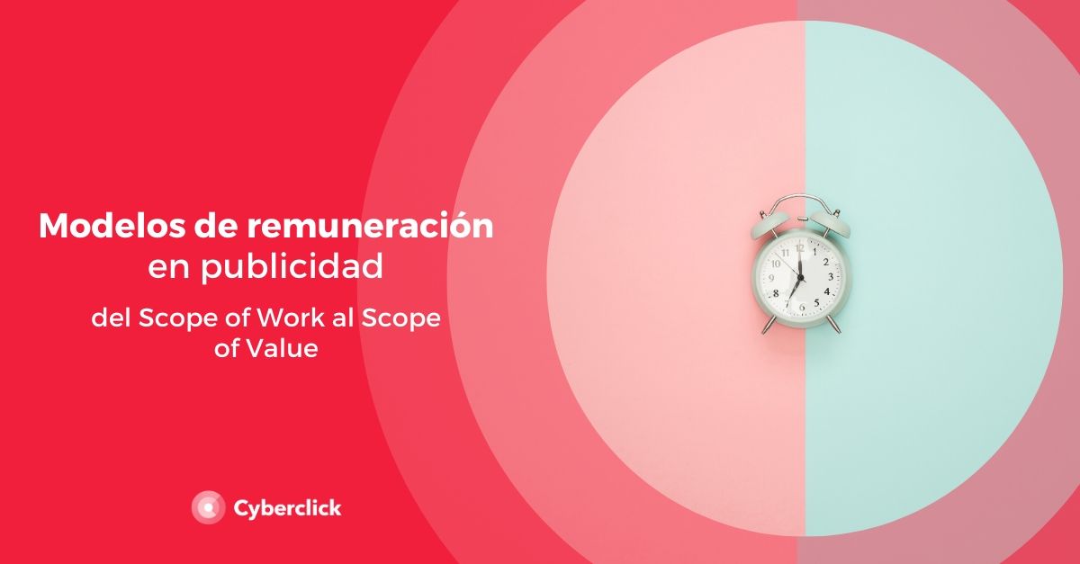 Modelos de remuneracion en publicidad del Scope of Work al Scope of Value