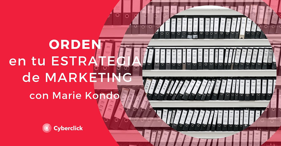 Orden-en-tu-estrategia-de-marketing-con-Marie-Kondo